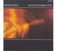 Michael Hedges - Live on the Double Planet