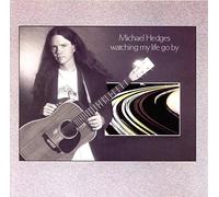 Michael Hedges - Watching My Live Go By (1985) Made in Germany