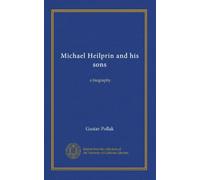 Michael Heilprin and his sons: a biography