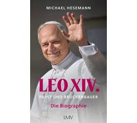 Michael Hesemann LEO XIV.: Papst und Brückenbauer - Die Biographie (Tapa dura)