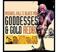 Michael Hill's Blues Mob - Goddesses & Gold Redux