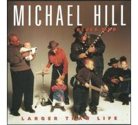 Michael Hill's Blues Mob - Larger Than Life By Michael Hill's Blues Mob (2001-06-04)