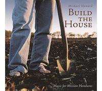 Michael Howard - Build the House