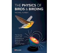 Michael Hurben The Physics of Birds and Birding (Tapa blanda)
