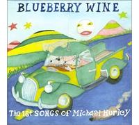 Michael Hurley - BLUEBERRY WINE:THE FIRST SONGS