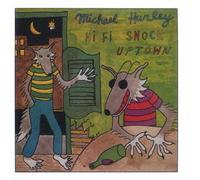 MICHAEL HURLEY - Hi-Fi Snock Uptown [Import allemand]