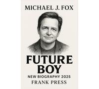 MICHAEL J FOX New biography 2025: Living Two Dreams: Family Ties and Back to the Future