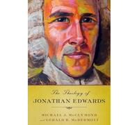 Michael J. McClymond Gerald R. McDerm The Theology of Jonathan Edwa (Tapa dura)