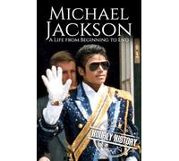 Michael Jackson: A Life from Beginning to End (Biographies of Musicians)