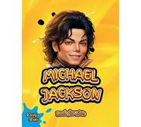 MICHAEL JACKSON BOOK FOR KIDS: The biography of the 'King of Pop' for young Musicians. Colored Pages. (35) (Legends for Kids)