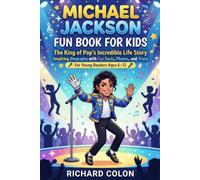 Michael Jackson Fun Book for Kids: The King of Pop's Incredible Life Story - Inspiring Biography with Fun Facts, Photos, and Trivia for Young Readers Ages 6-12