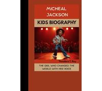 Michael Jackson Kids Biography: The Kid Who Couldn’t Stop Dancing