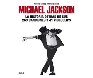 Michael Jackson: La historia detrás de sus 263 canciones y 41 videoclips (BLUME)