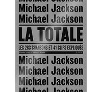 Michael Jackson, la totale: Les 263 chansons et 41 clips expliqués