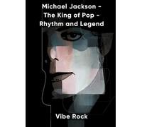 Michael Jackson - The King of Pop - Rhythm and Legend