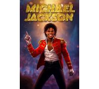 Michael Jackson: The King of Pop’s Rise from Gary Indiana to Global Music Icon, with Dance Moves, Inspiration & the Legacy of a Legend (Biography for Kids and Teen)