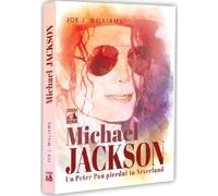 Michael Jackson. Un Peter Pan pierdut in Neverland - Joe J. Williams, Editie in limba romana