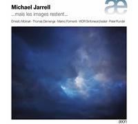 Michael Jarrell: Mais Les Images Restent.../Demenga