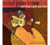 Michael Jerome Browne – Can't Keep A Good Man Down – CD