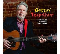 Michael Jerome Browne – Gettin' Together