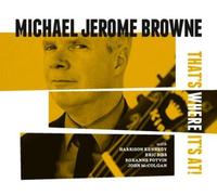 Michael Jerome Browne That's Where It's At (CD) Album