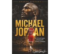 Michael Jordan: An American Icon: The Life and Legacy of Basketball's Greatest Champion | biography of the greatest basketball player of all time | 93 pages | 6x9 | book | gift (Sports History)