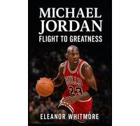 MICHAEL JORDAN: Flight To Greatness