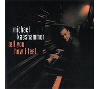 Kaeshammer, Michael - Tell You How I Feel