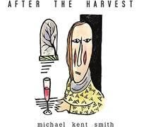 Michael Kent Smith - After The Harvest