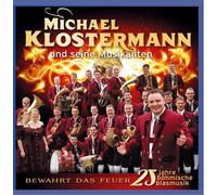 Michael Klostermann & Seine Musikanten - Bewahrt das Feuer-25 Jahre Böhmische Blasmusik