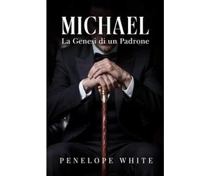 Michael: La genesi di un Padrone (BDSM Love)