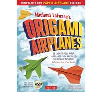 Michael LaFosse's Origami Airplanes: 28 Easy-to-Fold Paper Airplanes from America's Top Origami Designer!: Includes Paper Airplane Book, 28 Projects and Video Tutorials