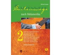 Michael langer : saitenwege nach sudamerika 2 - recueil + cd: mittelschwer