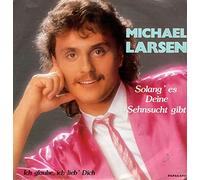 Michael Larsen - Solang' Es Deine Sehnsucht Gibt