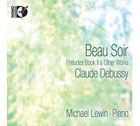 Michael Lewin - Beau Soir - Preludes Book II (pure Blu-ray Audio)