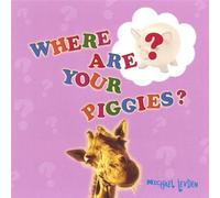 Michael Leyden - Where Are Your Piggies?