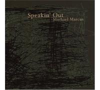 Michael Marcus - Speakin Out