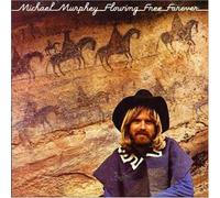 Michael Martin Murphey - Flowing Free Forever