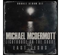 Michael Mcdermott - LIGHTHOUSE ON THE SHORE / EAST JESUS