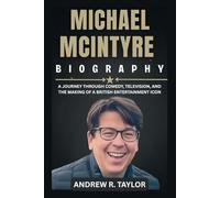 Michael McIntyre Biography: A Journey Through Comedy, Television, and the Making of a British Entertainment Icon