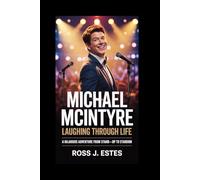 Michael McIntyre: Laughing Through Life: A Hilarious Adventure from Stand-Up to Stardom
