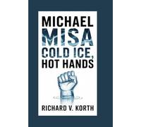 Michael Misa: Cold Ice, Hot Hands
