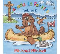 Michael Mitchell - Canada Is for Kids V.2