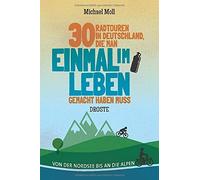 Michael Moll 30 Radtouren in Deutschland, die man einmal im Leben (Tapa blanda)