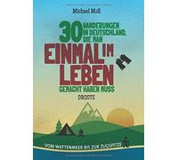 Michael Moll 30 Wanderungen in Deutschland, die man einmal im Leben (Tapa dura)