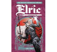 MICHAEL MOORCOCK LIBRARY ELRIC BALANCE LOST HC 01: The Balanced Lost (Michael Moorcock Library: Elric, 1)