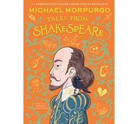 Michael Morpurgo’s Tales from Shakespeare: A beautifully illustrated children’s collection of ten plays, retold by the bestselling storyteller.