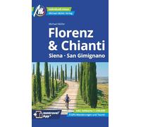 MICHAEL MÜLLER Reiseführer Florenz & Chianti: Siena, San Gimignano.100% authentisch, aktuell und vor Ort recherchiert. Inkl. Faltkarte & App.