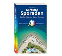 MICHAEL MÜLLER REISEFÜHRER Nördliche Sporaden: Skiathos - Skopelos - Skyros - Alonnisos. 100% authentisch, aktuell und vor Ort recherchiert.