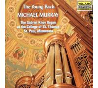 Michael Murray - The Young Bach - Organ Works By J.S. Bach